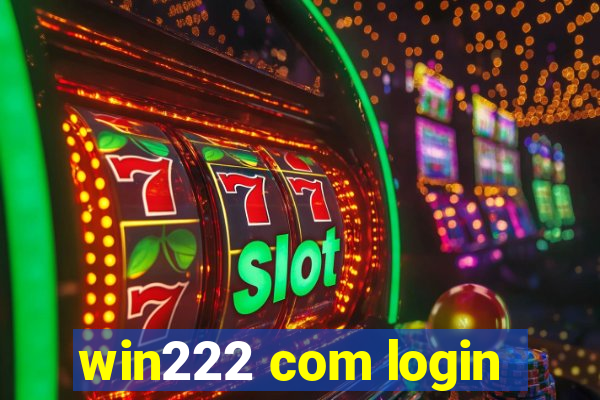 win222 com login